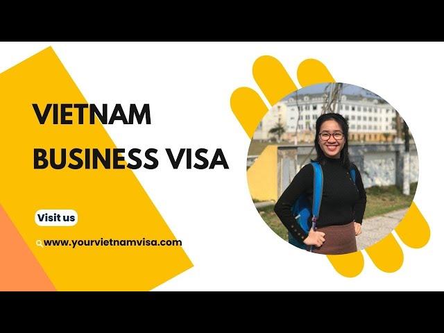 Vietnam Business Visa On Arrival I Documents Required for Business Visa