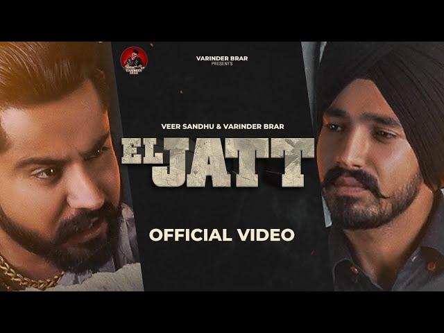 New Punjabi Song 2021 | El Jatt - Veer Sandhu | Varinder Brar | Latest Punjabi Song 2021