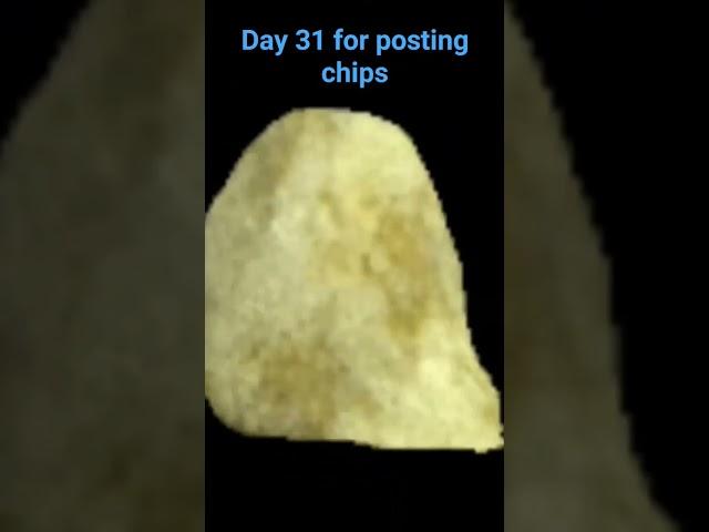 day 31 #chips #bigchips