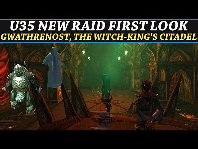 LOTRO: U35 New 12Man Raid First Look - Gwathrenost, The Witch-King's Citadel