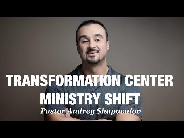 Pastor Andrey Shapovalov «Transformation Center Ministry shift!»