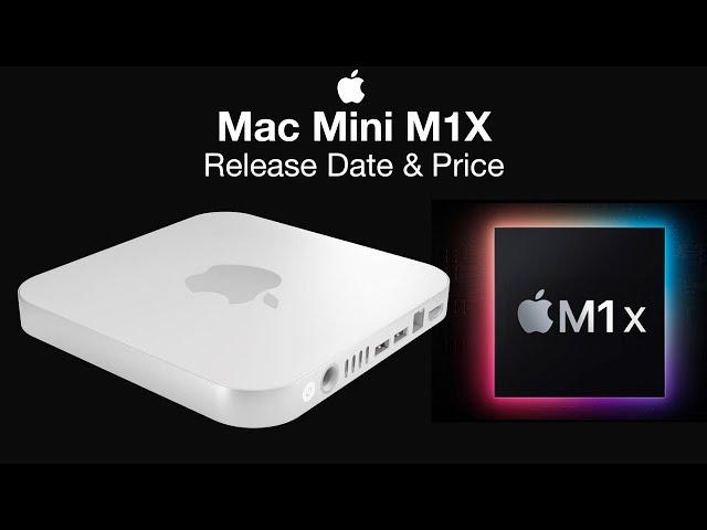 NEW Mac Mini M1X Release Date and Price - SUPERCHARGED M1X Chipset!