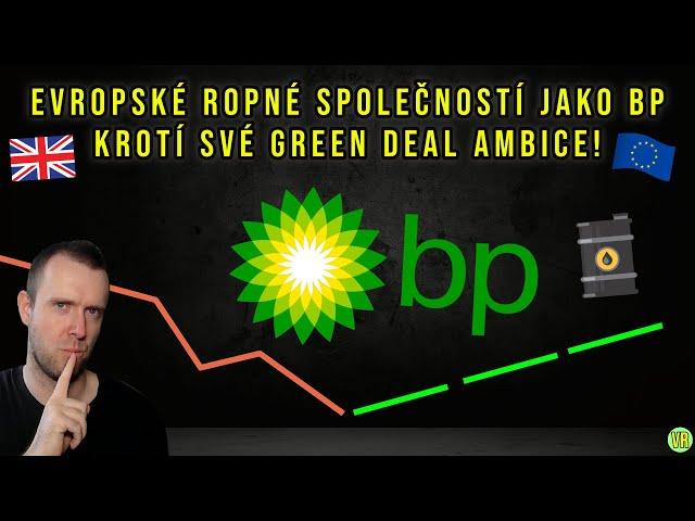 Evropské ropné firmy jako BP krotí Green Deal. Mohla by to být šance pro investici do jejich akcií?