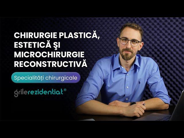 II.13. Chirurgie plastică, estetică şi microchirurgie reconstructivă @ Cum să-ți alegi specialitatea