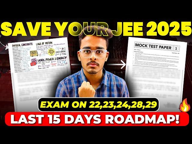 JEE Mains 2025: Strategy for 22,23,24,28 & 29 JAN Exam | Must Do Topics for Last 15 Days