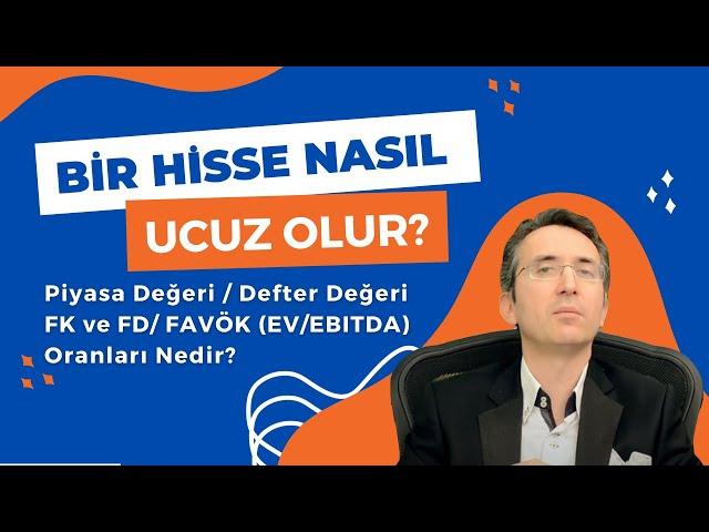 Piyasa Değeri / Defter Değeri, F/K ve FD/FVAÖK (EV/EBITDA) Oranları Nedir?