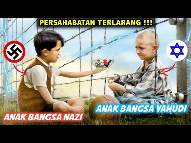 FILM INI SEDIH PARAH :'( ENDINGNYA BIKIN NYESEK ! | Alur cerita film the boy in the striped pyjamas