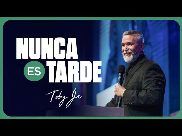 Nunca es tarde - Pastor Toby Jr.