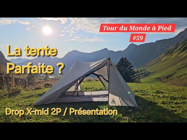 TOUR DU MONDE À PIED #59 : Drop X- mid 2P Dan Durston / Présentation de notre Tente ️