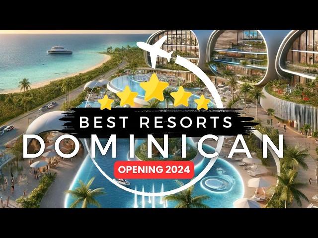 5 NEW Resorts in the Dominican Republic in 2024 | Ultimate Travel Guide