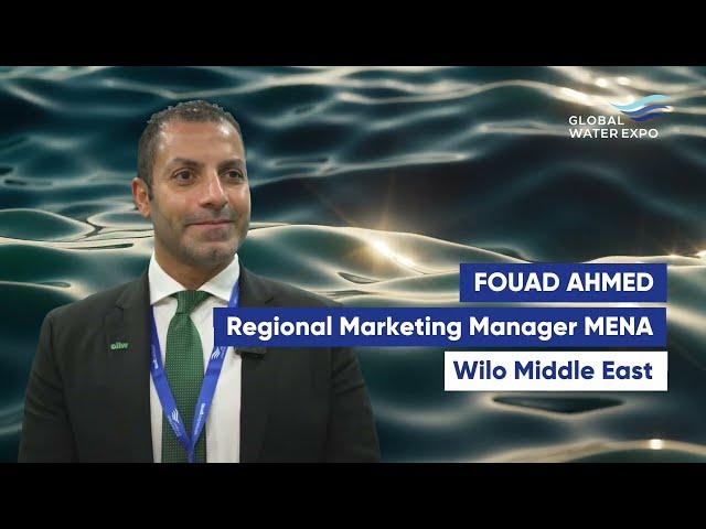 Exhibitor Interview: Fouad Ahmed, Regional Marketing Manager MENA, Wilo Middle East