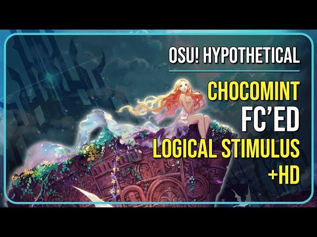 osu! Hypothetical | chocomint FC'ed Logical Stimulus [owo] +HD