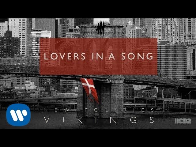 New Politics - Lovers In A Song [AUDIO]