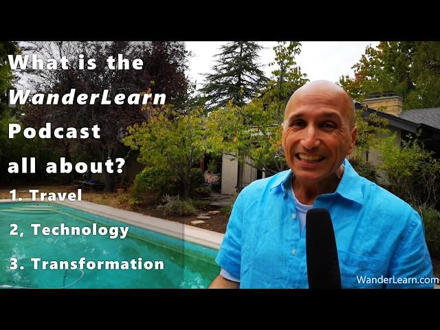 What is the WanderLearn Podcast All About?