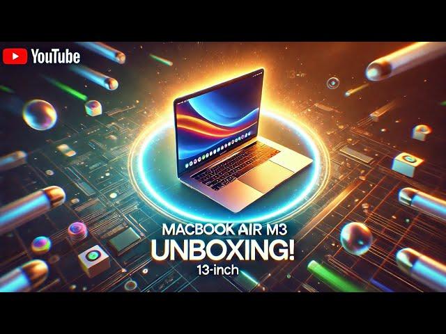 Unboxing the 13-inch MacBook Air M3 – First Look & Initial Impressions!