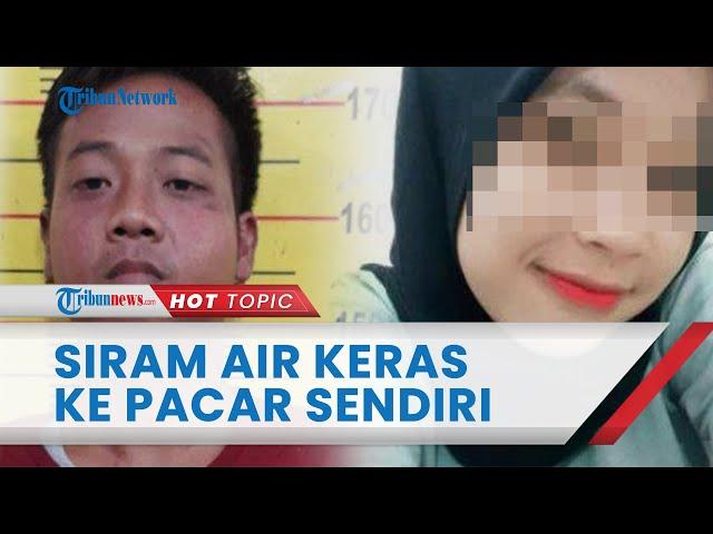 Pria di Medan Siram Pacarnya Pakai Air Keras hingga Tewas, Kini Terungkap Motif di Baliknya