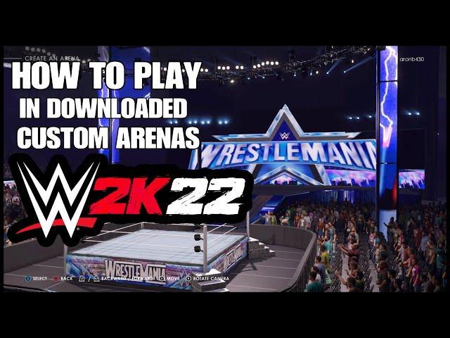 How To Use Custom Arenas In WWE 2K22