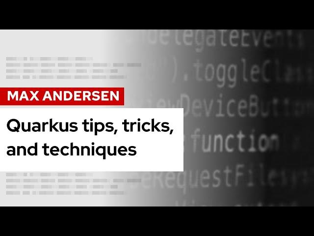 Quarkus tips, tricks, and techniques | DevNation Tech Talk