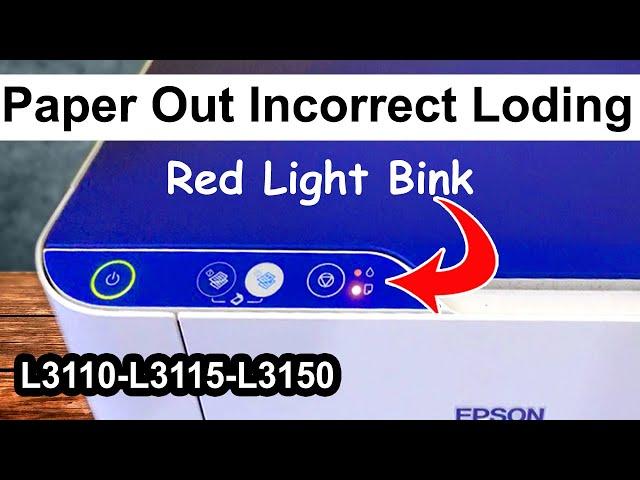 Epson L3110 ,L3115, L3210, L3215 Paper Out or Incorrect Loading || Red Light Blinking Solution