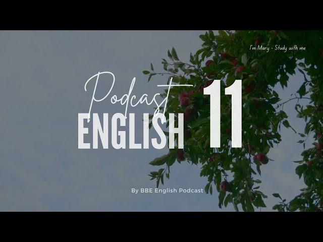 BBE English Podcast 11 - Chủ động luyện nghe Tiếng Anh có phụ đề | I'm Mary