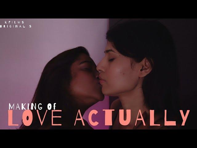 Making Of Indian Lesbian Film||LOVE ACTUALLY|| Behind  The Scenes ||BY KFILMS & Team| SUBSCRIBE NOW