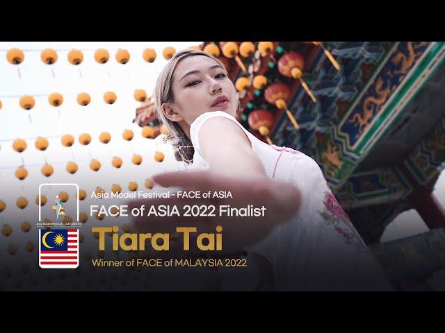 Tiara Tai - FACE of MALAYSIA 2022