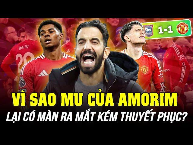 VÌ SAO MAN UTD CỦA RUBEN AMORIM LẠI CÓ MÀN RA MẮT KÉM THUYẾT PHỤC?