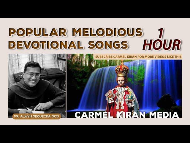 POPULAR MELODIOUS DEVOTIONAL SONGS by Fr. Alwyn Sequeira OCD |