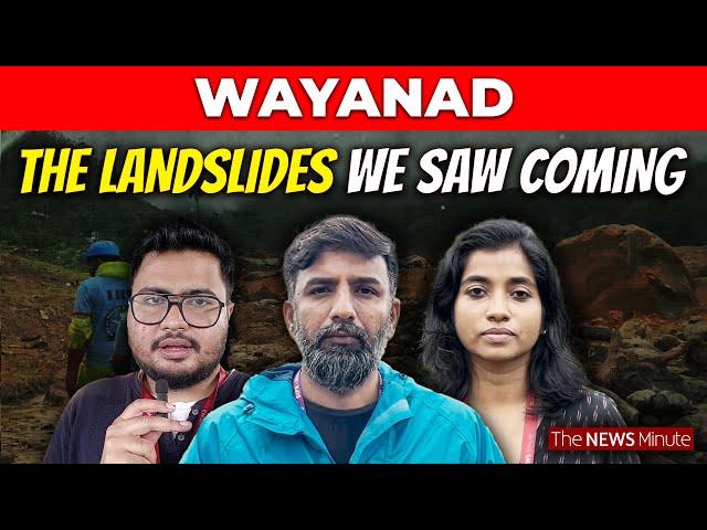 Ground Report from Wayanad landslides: The missed writings on the wall