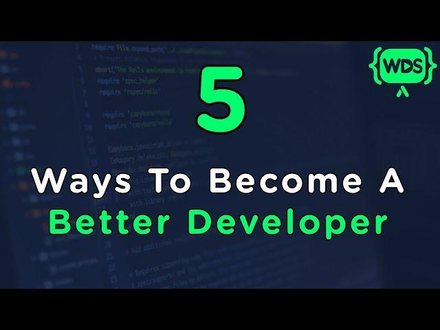 5 Ways To Become A Better Developer