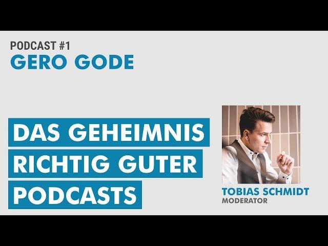 Das Geheimnis richtig guter Podcasts | Tobias Schmidt im Gero Gode Podcast