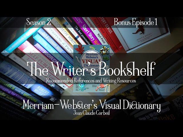 Let's Discuss "Merriam-Webster's Visual Dictionary" (The Writer's Bookshelf, Episode #47)