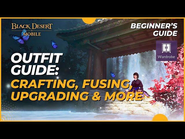 Outfit Guide: Wardrobe, Crafting, Fusing, Upgrading, & More - Black Desert Mobile (2023)