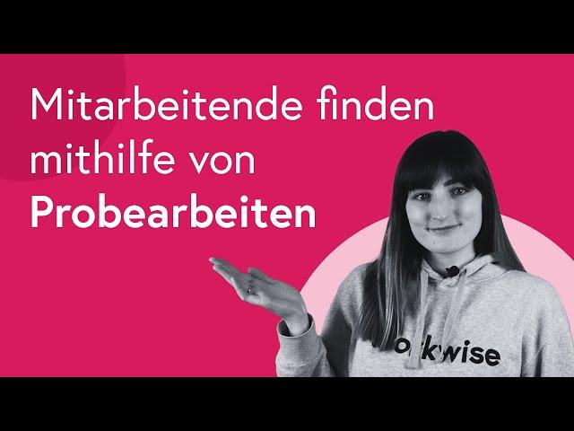 Mitarbeitende finden mithilfe von Probearbeiten