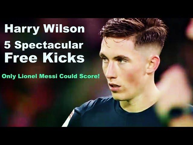 Harry Wilson Top 5 Spectacular Free Kicks Only Lionel Messi Could Score!