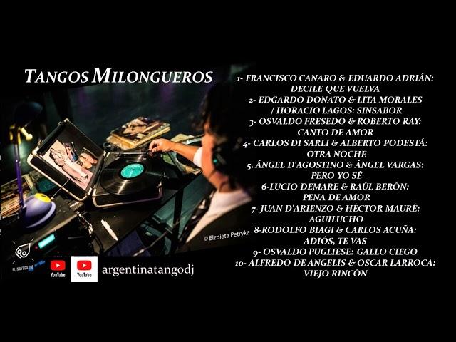 TANGOS BIEN MILONGUEROS: GRANDES ORQUESTAS TÍPICAS (CANARO, DONATO, D'ARIENZO, PUGLIESE & OTROS)