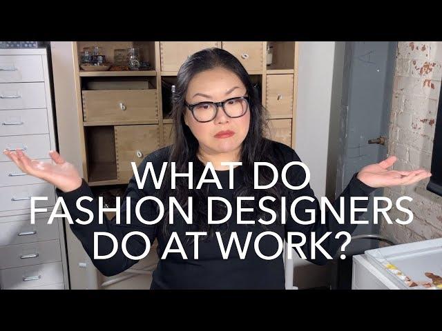 What Do Fashion Designers Do At Work?