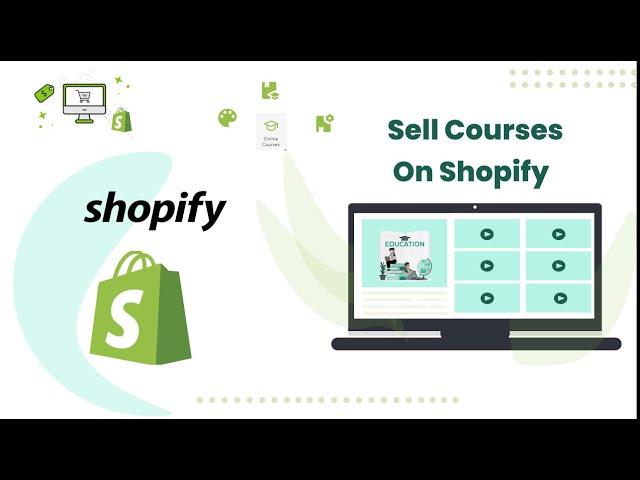 How To Sell Courses On Shopify? (Convert Shopify into LMS Platform)