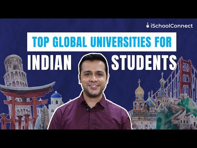 Top 5 Universities for Indian Students Abroad I Study Abroad I iSchoolConnect