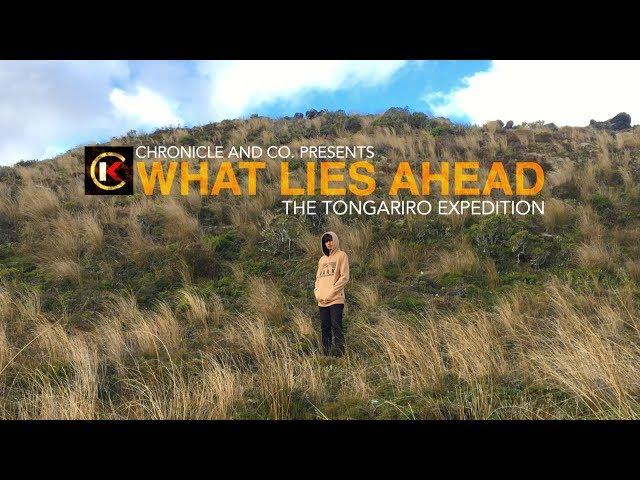 CHRONICLE AND CO. PRESENTS: WHAT LIES AHEAD – THE TONGARIRO EXPEDITION