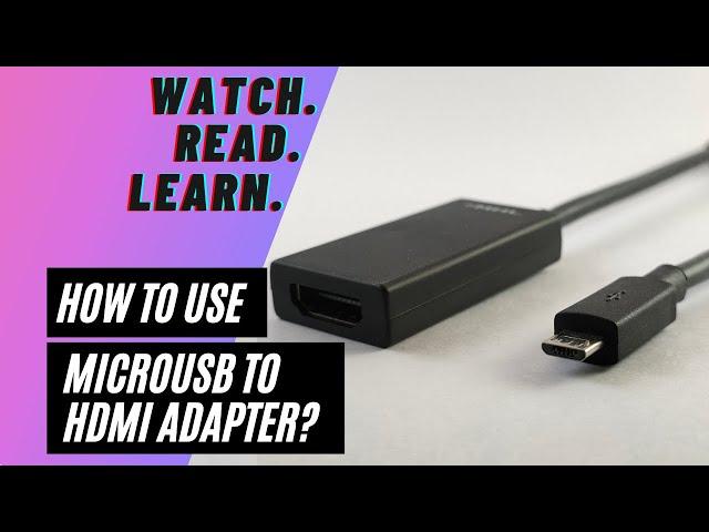 How to use MicroUSB to HDMI with MHL Technology | ETecHobby