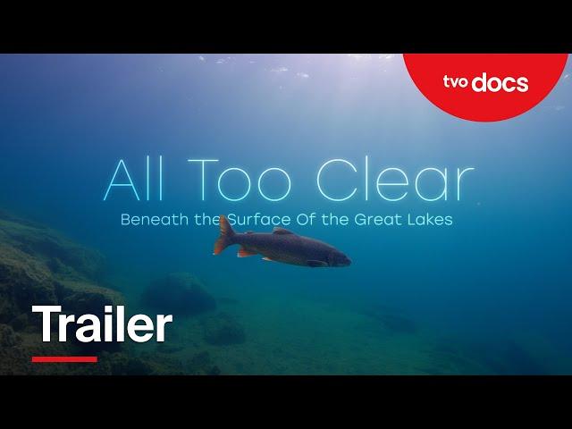 Trailer | All Too Clear: Beneath the Surface of the Great Lakes | TVO Original