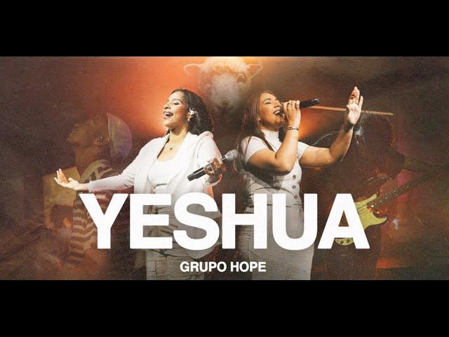 Yeshua | Grupo Hope  (Video Oficial)