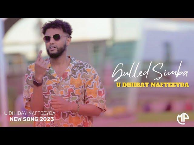 GULLED SIMBA 2023 | U DHIIBAY NAFTEEYDA | HEES CUSUB