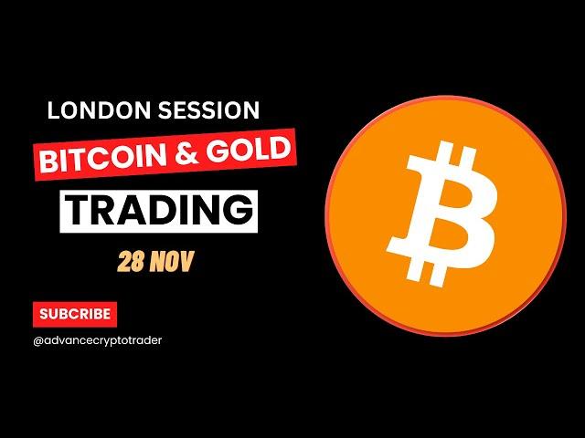 Bitcoin Live Trading ( London Session ) November 28 #gold #bitcoin #trading #crypto