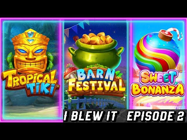I Blew It Episode 2 (Tropical Tiki, Barn Festival, Sweet Bonanza)