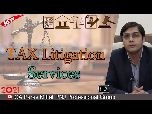 Tax litigation services | income tax litigation | income tax litigation in India | CA Paras Mittal