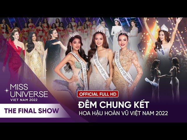 [FULL HD] CHUNG KẾT HOA HẬU HOÀN VŨ VIỆT NAM 2022 | THE FINAL SHOW OF MISS UNIVERSE VIETNAM 2022