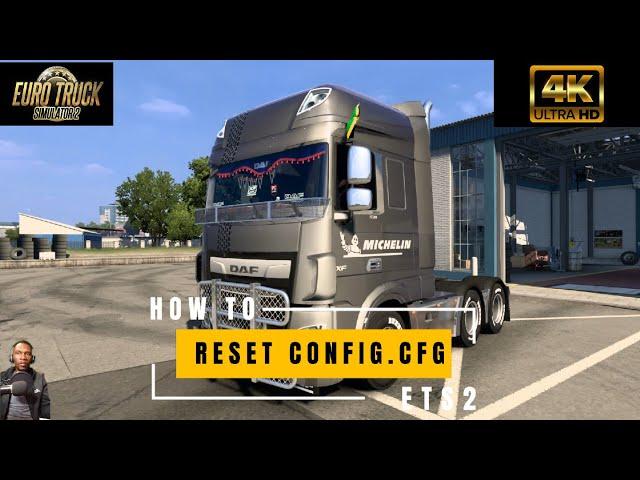 HOW TO RESET THE CONFIG.CFG FILE || EURO TRUCK SIMULATOR 2