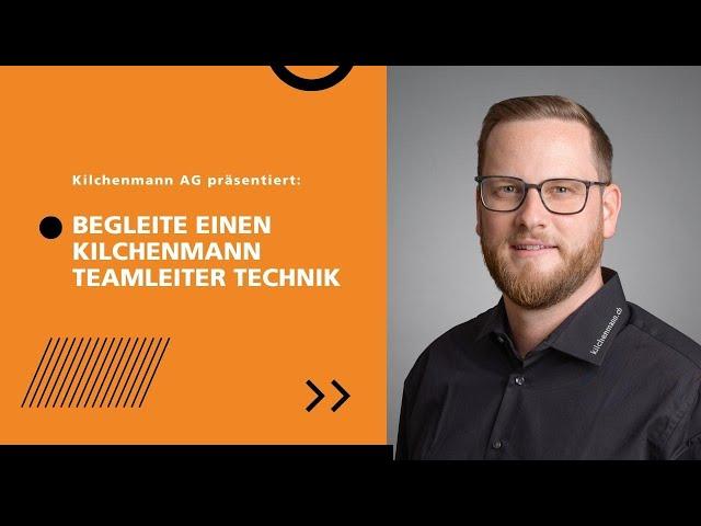 Begleite einen Kilchenmann Teamleiter Technik